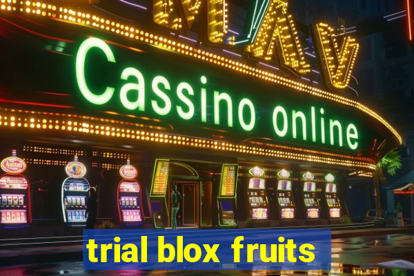 trial blox fruits